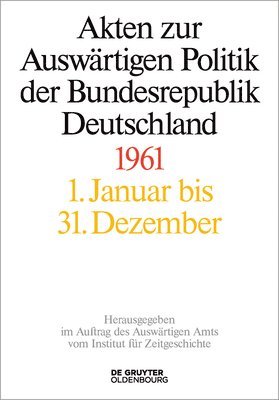 Mechthild Lindemann, Christoph Johannes Franzen - Akten Zur Auswärtigen Politik Der Bundesrepublik Deutschland 1961, Inbunden. Tillgänglighet: Tillfälligt slut