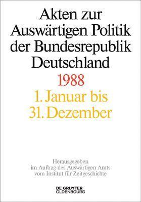 Michael Ploetz, Matthias Peter, Jens Jost Hofmann - Akten Zur Auswärtigen Politik Der Bundesrepublik Deutschland 1988, Inbunden. Tillgänglighet: Tillfälligt slut