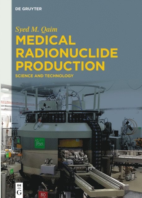 Syed M. Qaim - Medical Radionuclide Production, E-bok
