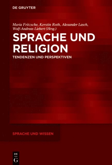 Wolf-Andreas Liebert, Alexander Lasch, Kerstin Roth, Maria Fritzsche - Sprache und Religion, E-bok