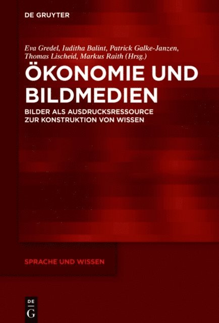 Markus Raith, Thomas Lischeid, Patrick Galke-Janzen, Iuditha Balint, Eva Gredel - Ökonomie und Bildmedien, E-bok