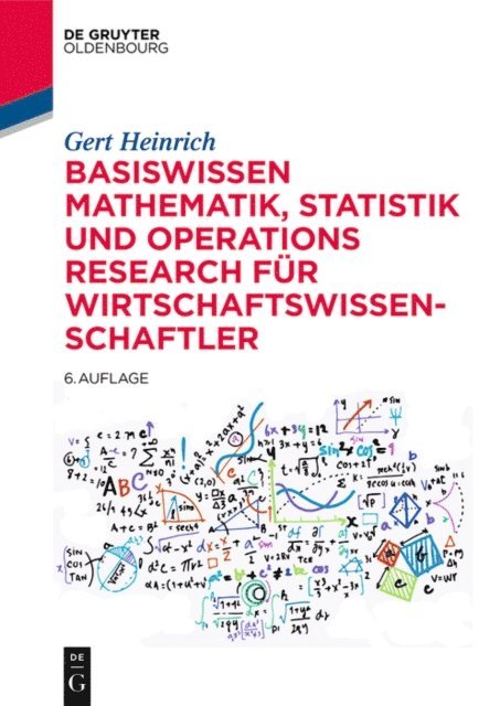 Gert Heinrich - Basiswissen Mathematik, Statistik und Operations Research für Wirtschaftswissenschaftler, E-bok