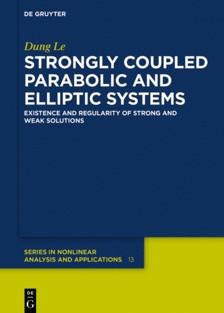 Dung Le - Strongly Coupled Parabolic and Elliptic Systems, E-bok