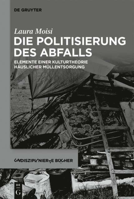 Laura Moisi - Die Politisierung des Abfalls, E-bok