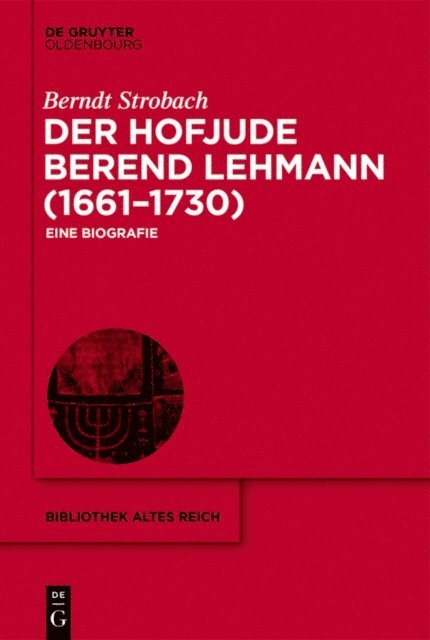 Berndt Strobach - Der Hofjude Berend Lehmann (1661–1730), E-bok