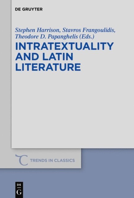 Theodore D. Papanghelis, Stavros Frangoulidis, Stephen J. Harrison - Intratextuality and Latin Literature, E-bok