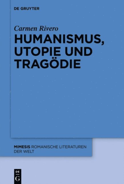 Carmen Rivero - Humanismus, Utopie und Tragödie, E-bok