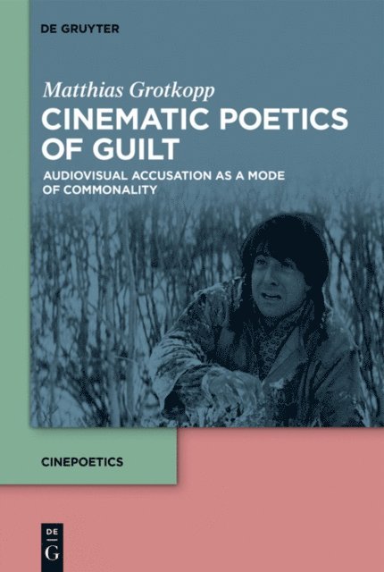 Matthias Grotkopp - Cinematic Poetics of Guilt, E-bok