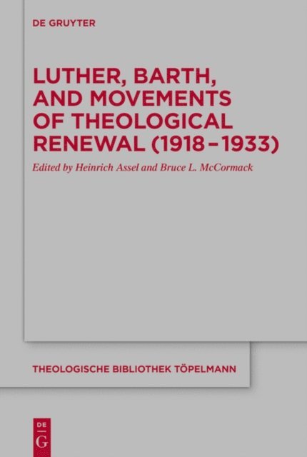 Bruce L. McCormack, Heinrich Assel - Luther, Barth, and Movements of Theological Renewal (1918-1933), E-bok