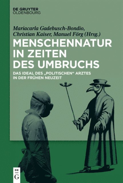 Manuel Forg, Christian Kaiser, Mariacarla Gadebusch-Bondio - Menschennatur in Zeiten des Umbruchs, E-bok