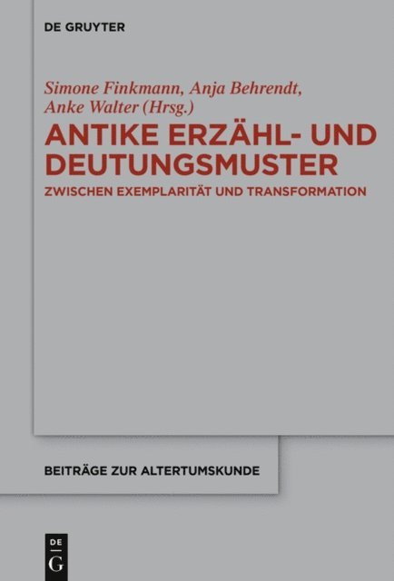 Anke Walter, Anja Behrendt, Simone Finkmann - Antike Erzähl- und Deutungsmuster, E-bok