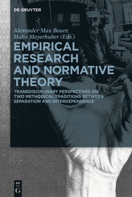 Malte Meyerhuber, Alexander Max Bauer - Empirical Research and Normative Theory, E-bok