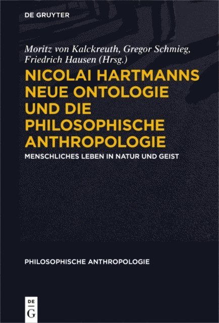 Friedrich Hausen, Gregor Schmieg, Moritz von Kalckreuth - Nicolai Hartmanns Neue Ontologie und die Philosophische Anthropologie, E-bok