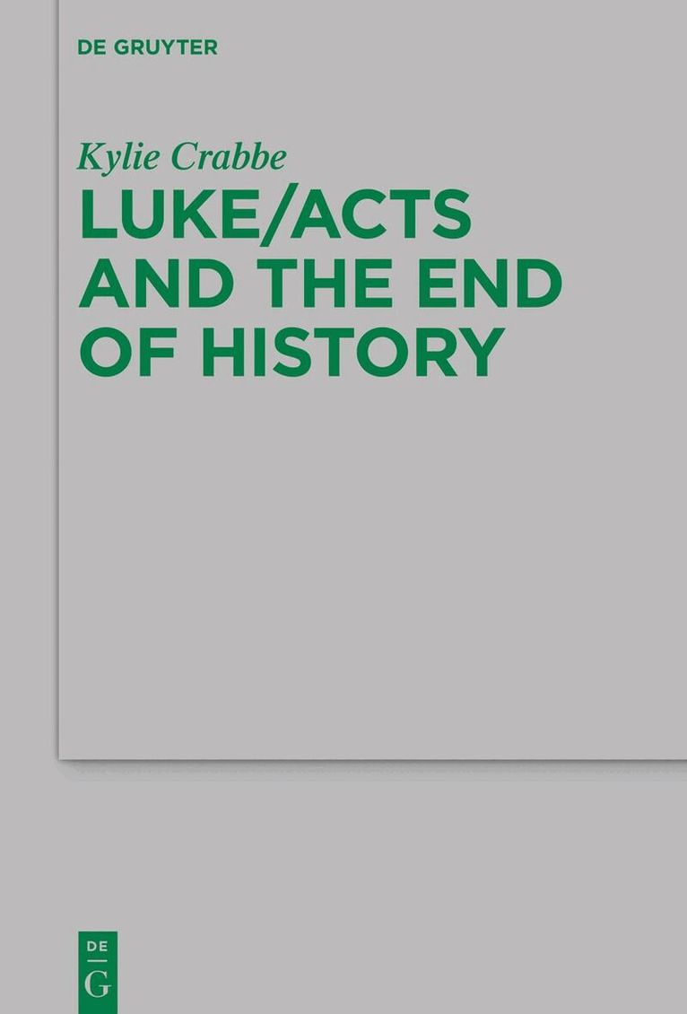 Kylie Crabbe - Luke/Acts and the End of History, Inbunden. Tillgänglighet: Tillfälligt slut