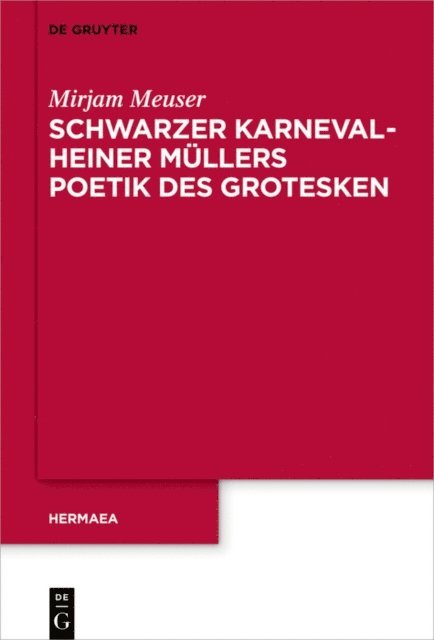 Mirjam Meuser - Schwarzer Karneval - Heiner Müllers Poetik des Grotesken, E-bok