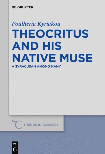 Poulheria Kyriakou - Theocritus and his native Muse, E-bok