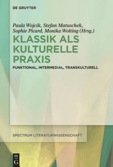 Monika Wolting, Sophie Picard, Stefan Matuschek, Paula Wojcik - Klassik als kulturelle Praxis, E-bok