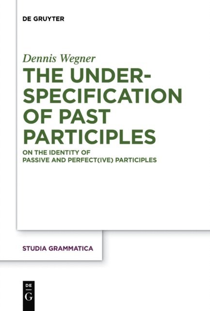 Dennis Wegner - Underspecification of Past Participles, E-bok