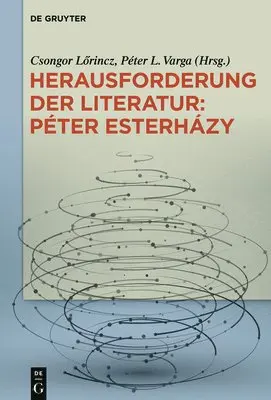 Csongor Lőrincz, Péter L Varga - Herausforderung Der Literatur: Péter Esterházy, Inbunden. Tillgänglighet: Tillfälligt slut