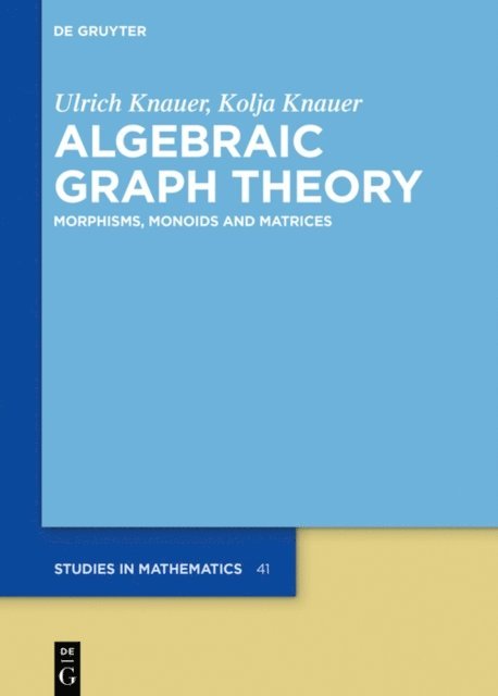 Kolja Knauer, Ulrich Knauer - Algebraic Graph Theory, E-bok