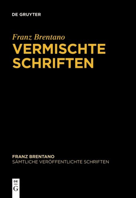 Franz Brentano, Thomas Binder, Arkadiusz Chrudzimski - Vermischte Schriften, E-bok