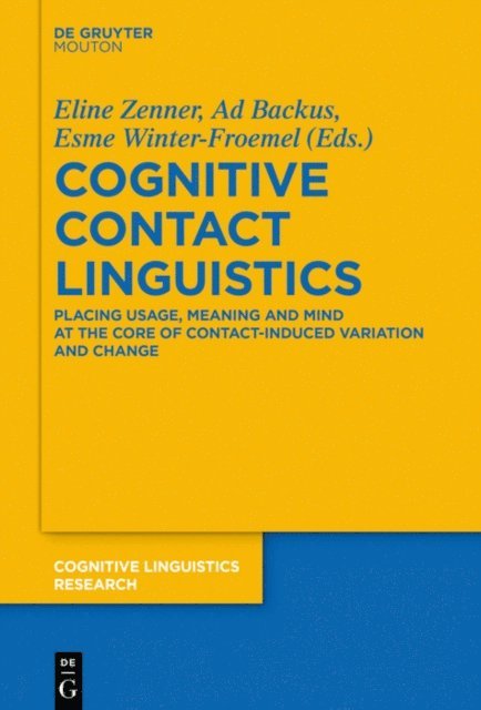 Esme Winter-Froemel, Ad Backus, Eline Zenner - Cognitive Contact Linguistics, E-bok