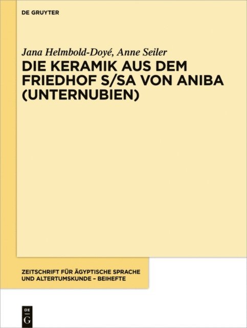 Anne Seiler, Jana Helmbold-Doye - Die Keramik aus dem Friedhof S/SA von Aniba (Unternubien), E-bok