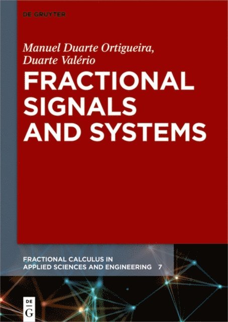 Duarte Valerio, Manuel Duarte Ortigueira - Fractional Signals and Systems, E-bok