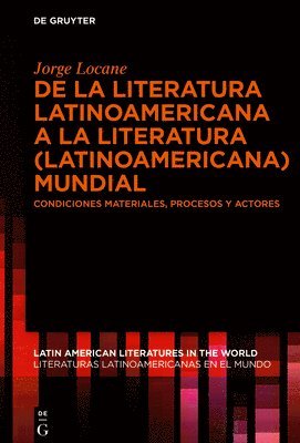 Jorge J Locane - de la Literatura Latinoamericana a la Literatura (Latinoamericana) Mundial, Inbunden. Tillgänglighet: Tillfälligt slut