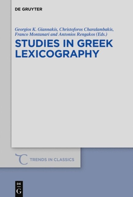 Antonios Rengakos, Franco Montanari, Christoforos Charalambakis, Georgios K. Giannakis - Studies in Greek Lexicography, E-bok