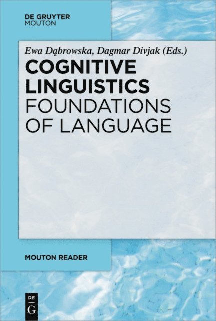 Dagmar Divjak, Ewa Dabrowska - Cognitive Linguistics - Foundations of Language, E-bok