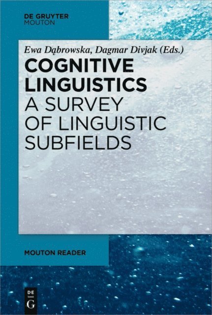 Dagmar Divjak, Ewa Dabrowska - Cognitive Linguistics - A Survey of Linguistic Subfields, E-bok