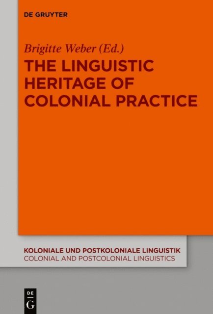 Brigitte Weber - Linguistic Heritage of Colonial Practice, E-bok
