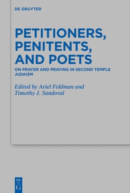 Ariel Feldman, Timothy J. Sandoval - Petitioners, Penitents, and Poets, E-bok