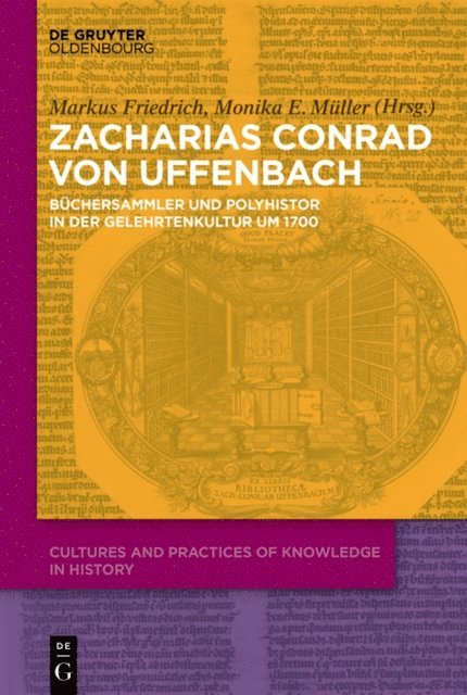 Monika Muller, Markus Friedrich - Zacharias Konrad von Uffenbach, E-bok
