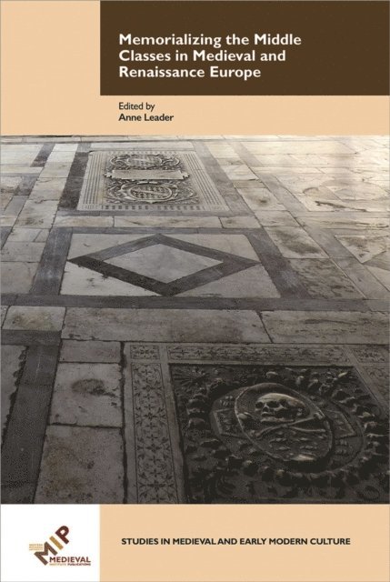 Anne Leader - Memorializing the Middle Classes in Medieval and Renaissance Europe, E-bok