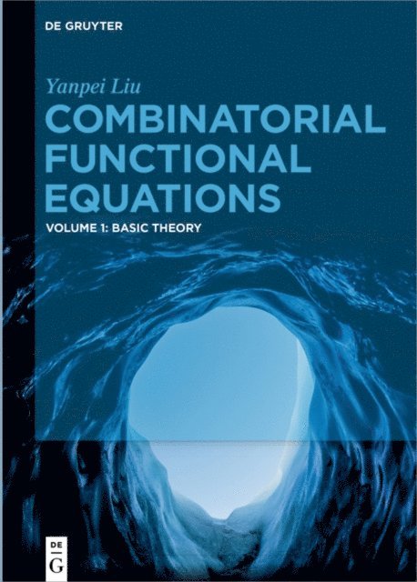 Yanpei Liu - Combinatorial Functional Equations, E-bok