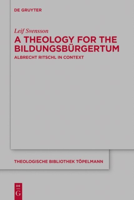 Leif Svensson - Theology for the Bildungsburgertum, E-bok