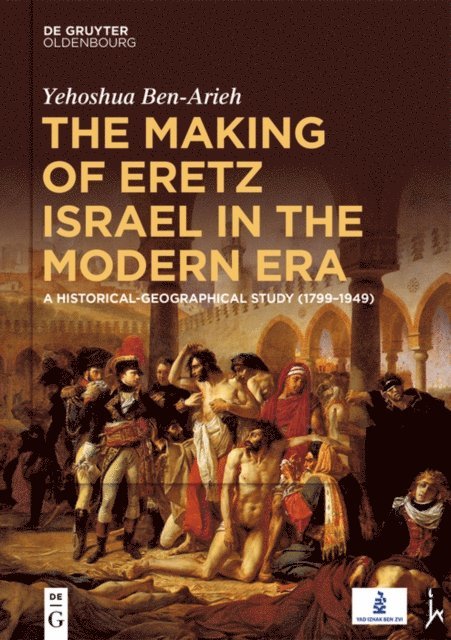 Yehoshua Ben-Arieh - Making of Eretz Israel in the Modern Era, E-bok. Tillgänglighet: Lägg i varukorg