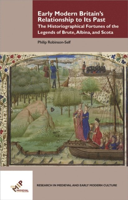 Philip Mark Robinson-Self - Early Modern Britain's Relationship to Its Past, E-bok