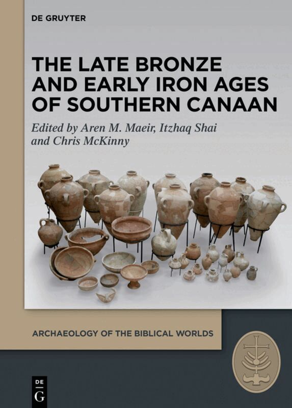Aren M. Maeir, Itzhaq Shai, Chris McKinny - Late Bronze and Early Iron Ages of Southern Canaan, Inbunden. Tillgänglighet: Tillfälligt slut