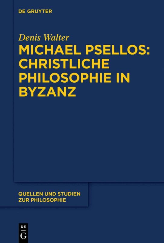 Denis Walter - Michael Psellos – Christliche Philosophie in Byzanz, Häftad