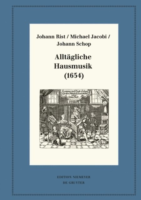 Johann Schop, Michael Jacobi, Johann Rist - Alltägliche Hausmusik (1654), E-bok