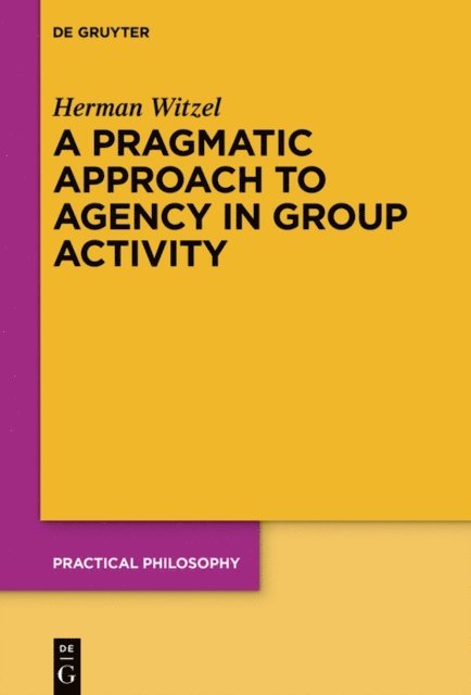 Herman Witzel - Pragmatic Approach to Agency in Group Activity, E-bok