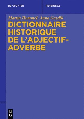 Martin Hummel, Anna Gazdik - Dictionnaire Historique de l'Adjectif-Adverbe, Inbunden. Tillgänglighet: Tillfälligt slut