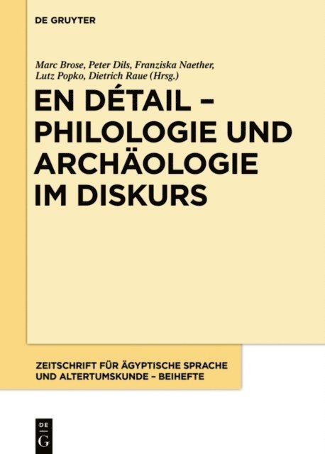 Dietrich Raue, Lutz Popko, Franziska Naether, Peter Dils, Marc Brose - En détail – Philologie und Archäologie im Diskurs, E-bok