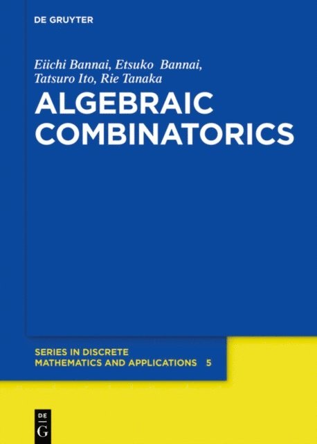 Rie Tanaka, Tatsuro Ito, Etsuko Bannai, Eiichi Bannai - Algebraic Combinatorics, E-bok. Tillgänglighet: Lägg i varukorg