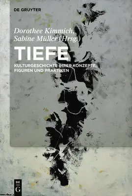 Dorothee Kimmich, Sabine Müller - Tiefe, Inbunden. Tillgänglighet: Tillfälligt slut