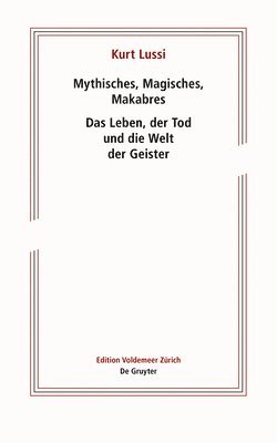 Kurt Lussi, Christoph Lichtin - Mythisches, Magisches, Makabres, Häftad