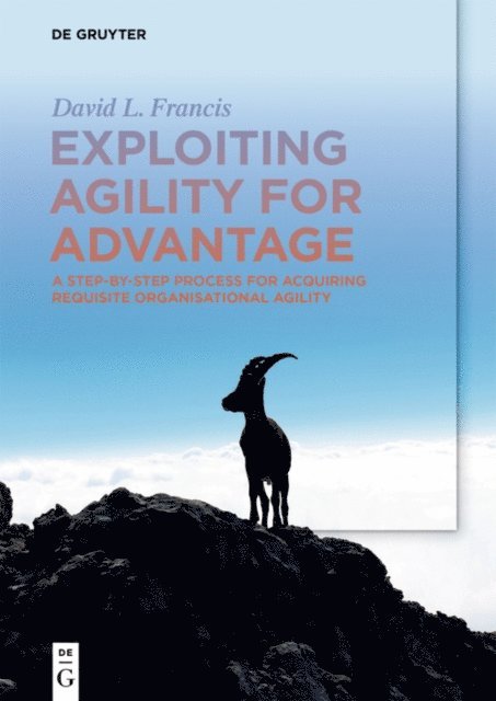 David L. Francis - Exploiting Agility for Advantage, E-bok